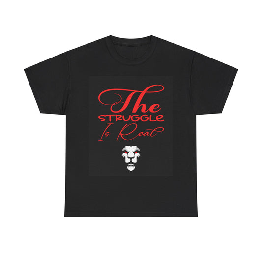 The Struggle is Real (Adult Tee)